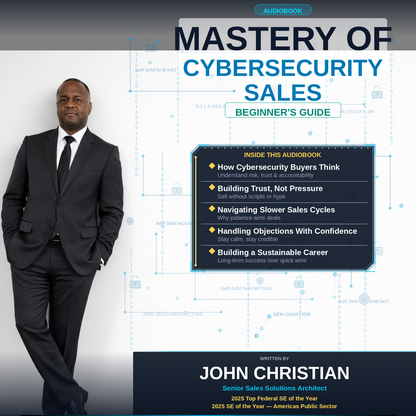 Mastery of Cybersecurity Sales for Beginners